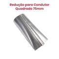 Redução para Condutor Quadrado 75mm